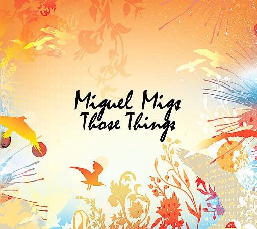 Miguel Migs – Those Things -AUDIO CD -Style:House, Deep House