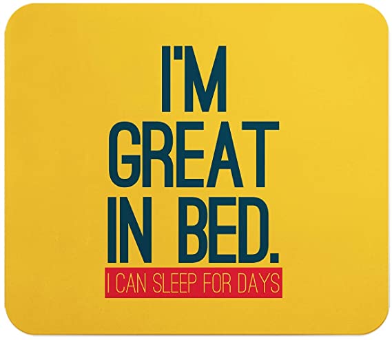 Loud Universe I Am Great In Bed Sleep Nap Funny Rectangular Thick Flexible Mouse Pad